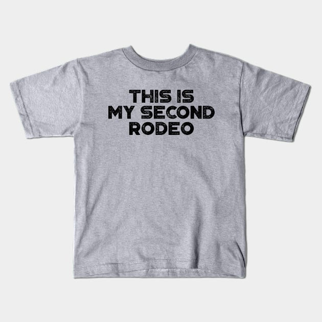 This Is My Second Rodeo Funny Kids T-Shirt by truffela